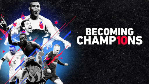 Becoming Champions, una serie sobre fútbol y los mundiales.